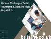 Obtain a Wide Range of Dental Treatments at Affordable Prices Only With Us